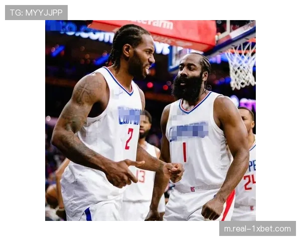 快船伦纳德健康出战 核心球员状态回升提升球队上限